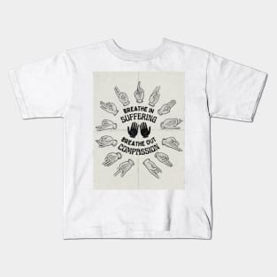 BREATHE IN SUFFERING, BREATHE OUT COMPASSION Yoga Meditation Spiritual Artwork Kids T-Shirt